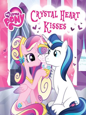 cover image of My Little Pony--Crystal Heart Kisses